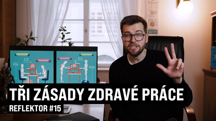 Tři zásady zdravé práce? Funguje to. Reflektor #15